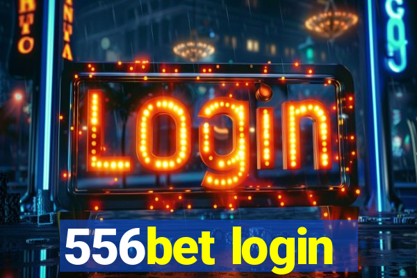 556bet login